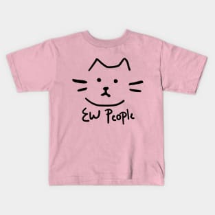 Ew people Kids T-Shirt